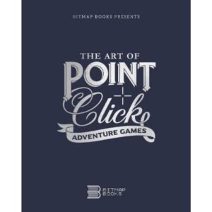 The Art of Point and Click Adventure Games (Importación inglesa)