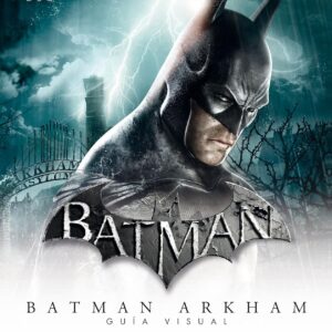 Batman Arkham La Guia Visual